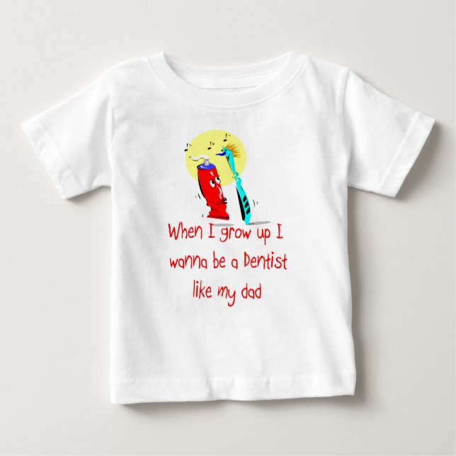 Dentist Like My Dad Baby T-Shirt (Front)