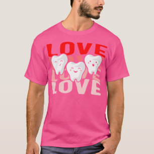 Dentist Love Teeth Heart Valentines Day Mouth Surg T-Shirt
