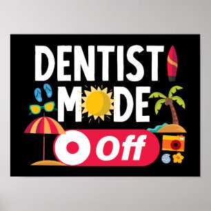 Dentist Mode Off Funny Summer Poster