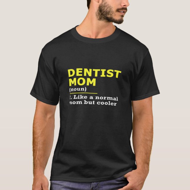 Dentist Mum Definition T-Shirt (Front)