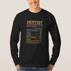 Dentist Nutrition Facts Dental Specialist Tooth Do T-Shirt