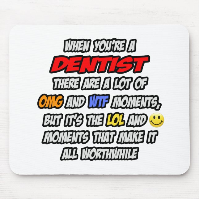 Dentist .. OMG WTF LOL Mouse Pad (Front)