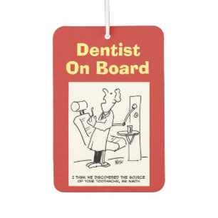 Dentist on board. Funny cartoon about Dentists. Car Air Freshener