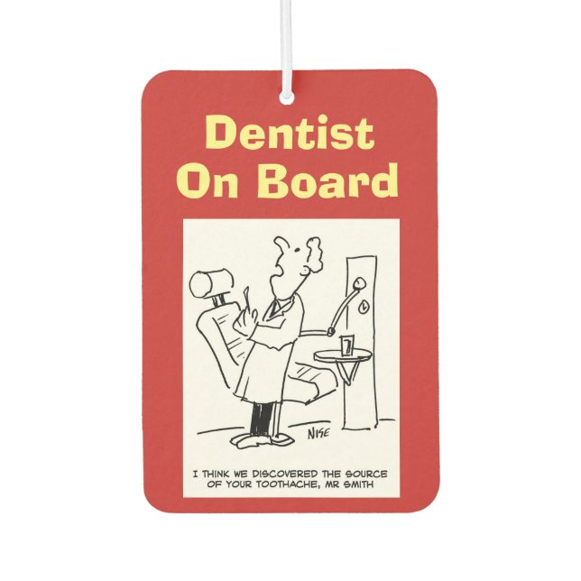 Dentist on board. Funny cartoon about Dentists. Car Air Freshener (Front)