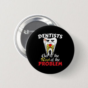 Dentist Root Canal - Funny Tooth Cavity Pun 6 Cm Round Badge