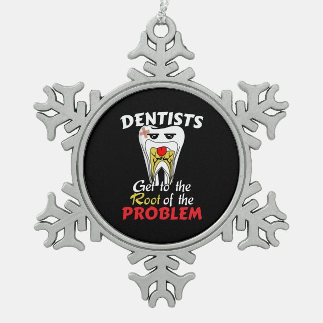 Dentist Root Canal - Tooth Cavity Pun Snowflake Pewter Christmas Ornament (Front)