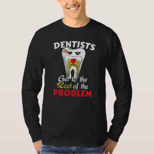 Dentist Root Canal - Tooth Cavity Pun T-Shirt