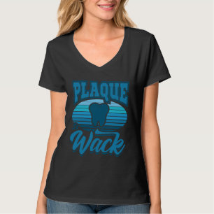 Dentist Saying  Dental Aid Plaque is Wack T-Shirt