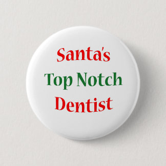 Dentist Top Notch 6 Cm Round Badge