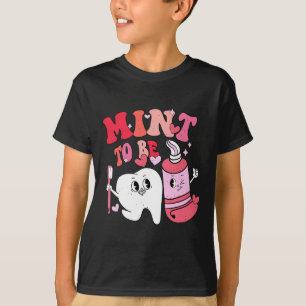 Dentist Valentine Mint To Be Tooth Brush Toothpast T-Shirt