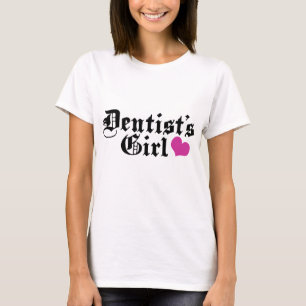 Dentist's Girl T-Shirt