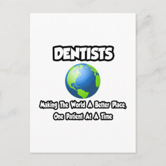 Dentists...Making the World a Better Place Postcard