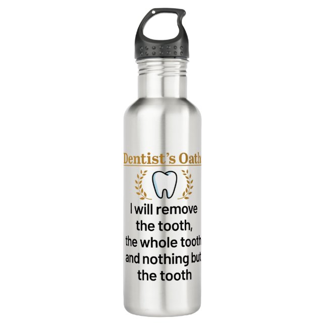 Dentist's Oath Funny DDS Graduation Gift 710 Ml Water Bottle (Front)
