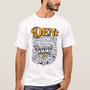 Denver Colorado Sarcasm And Coffee Humour T-Shirt