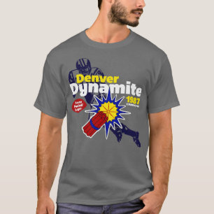 Denver Dynamite T-Shirt