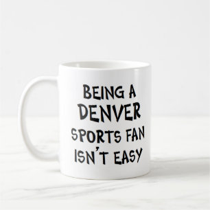 denver sports fan, being coffee mug