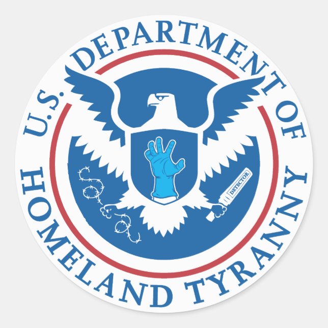 Department of Homeland Tyranny Classic Round Sticker (Front)