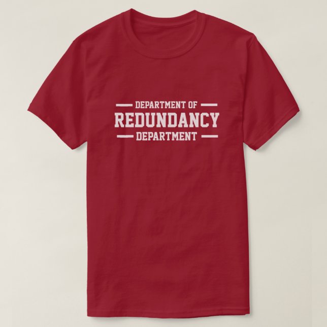 Department of Redundancy Department T-Shirt (Design Front)
