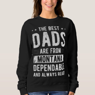 Dependable Dad from Montana Sweatshirt