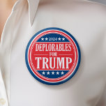 Deplorables for Donald Trump - 2024 6 Cm Round Badge<br><div class="desc">A funny design that tells everyone you are a deplorable for Trump. A campaign design for the Republican ticket in the 2024 Presidential election. Colors are traditional red,  white and blue.</div>