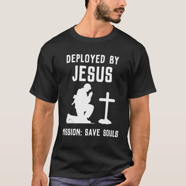 Deployed By Jesus T-Shirt (Front)