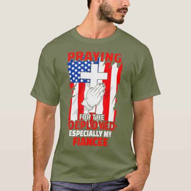Deployed Fiancee American Flag Christian Praying T-Shirt (Front)