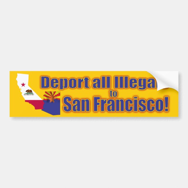 Deport all Illegals to San Francisco Bumper Sticker (Front)