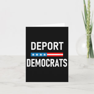 Deport Democrats Card