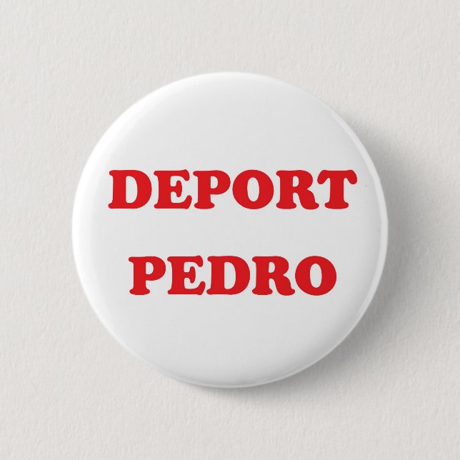 Deport Pedro 6 Cm Round Badge (Front)
