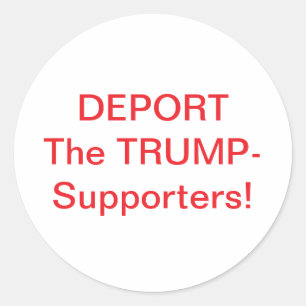 DEPORT TRUMP-Supporters Hankamer Artjunkhaus Comic Classic Round Sticker