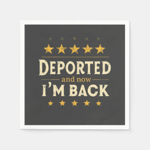 Deported and Now I'm Back Immigration Mexican Napkin