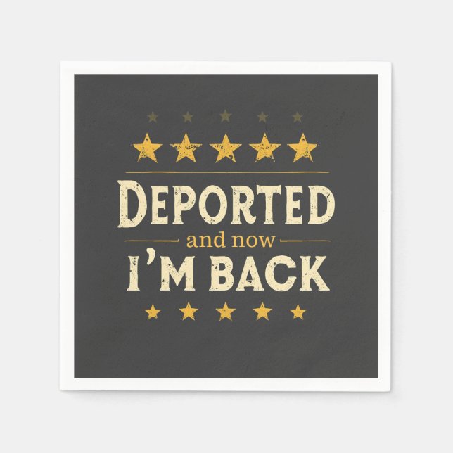 Deported and Now I'm Back Immigration Mexican Napkin (Front)