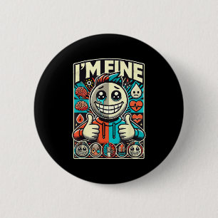 Depression I'm Fine Help Mental Health Awareness  6 Cm Round Badge