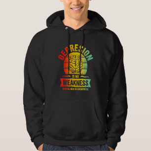 Depression No Weakness Mental Health Awareness Hoodie