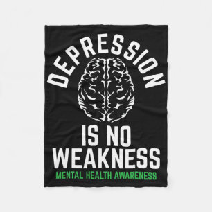 Depression No Weakness Mental Health Mental Health Fleece Blanket