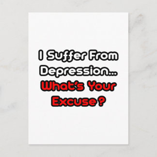 Depression...What's Your Excuse? Postcard