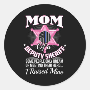 Deputy Mom Deputy Mom Deputy Mom Deputy Sheriff Classic Round Sticker