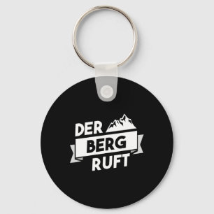 Der Berg Ruft - Hiking Climbing Mountaineering Alp Key Ring