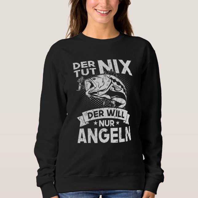 Der Tut Nix Der Will Nur Fishing  Angler & Fischer Sweatshirt (Front)