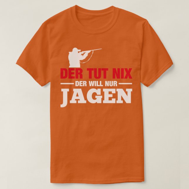 Der tut nix der will nur jagen white T-Shirt (Design Front)