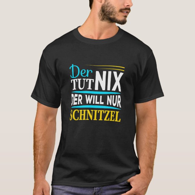 Der Tut Nix Der Will Nur Schnitzel I  Saying Men T-Shirt (Front)