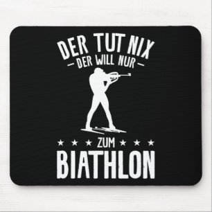 Der Tut Nix Der Will Only Zum Biathlon Biathlete Mouse Pad
