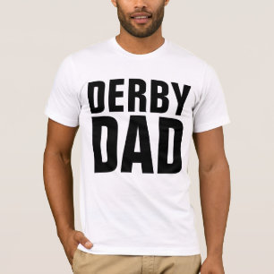 DERBY DAD T-Shirts