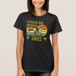 Derby Day 2022 Cinco De Derby Mexican Horse Racin T-Shirt