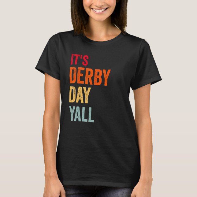 Derby Day 2023 Retro It s Derby Day Yall Horse Rac T-Shirt (Front)