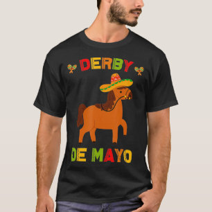 Derby De Mayo Cinco De Derby Sanchez Race Kentuck T-Shirt