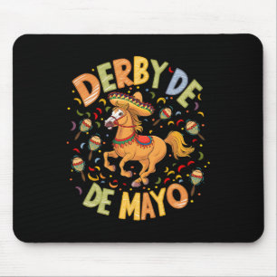 Derby De Mayo Funny Cinco De Mayo Mexican Party  Mouse Pad