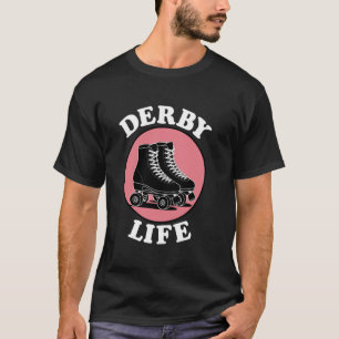 Derby Life for Women I Love Roller Derby T-Shirt