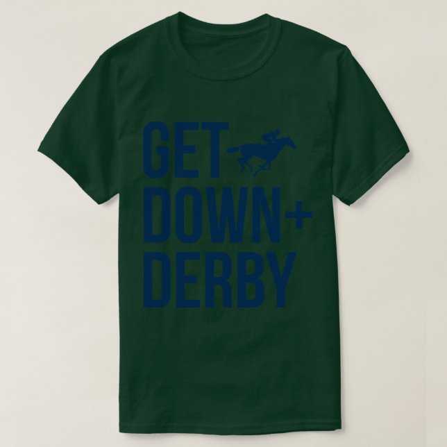 Derby Time Horse Racing Men Women Tee Funny Get Do (Design Front)