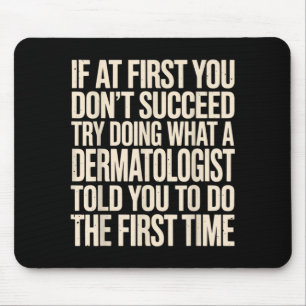 Dermatologist Art for Men Women Dermatology Mouse Pad